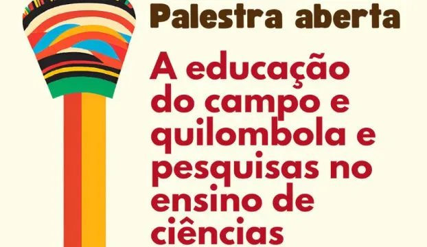Lumen promove evento “A educação do campo e quilombola e pesquisas no ensino de ciências”