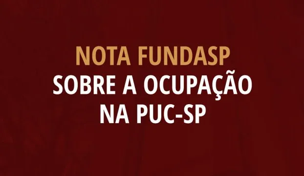 Nota FUNDASP: fim da ocupação na PUC-SP